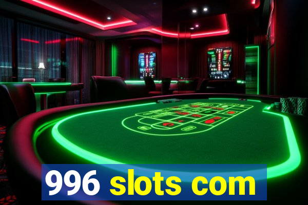 996 slots com